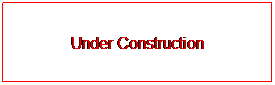 Text Box: Under Construction
